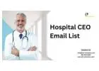 Avail customized Hospital CEO Email List across USA-UK